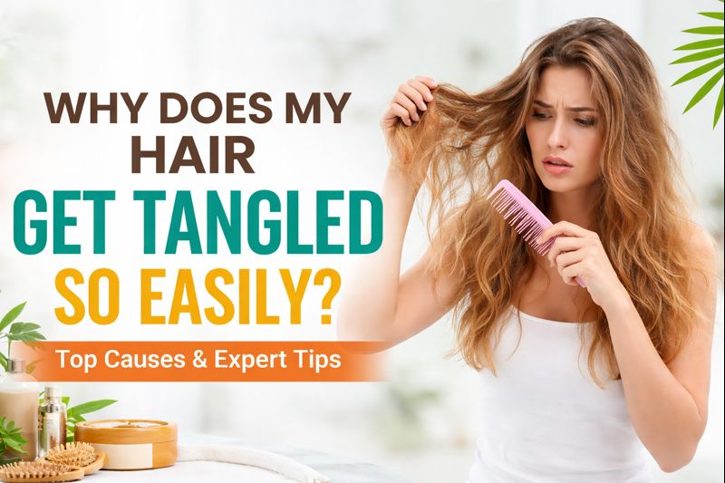 why does my hair get tangled so easily?